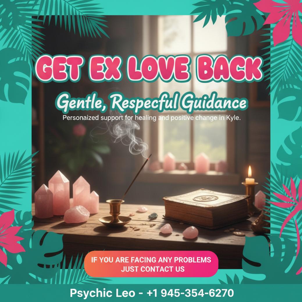 get ex love back guidance with spiritual healing in Kyle Texas